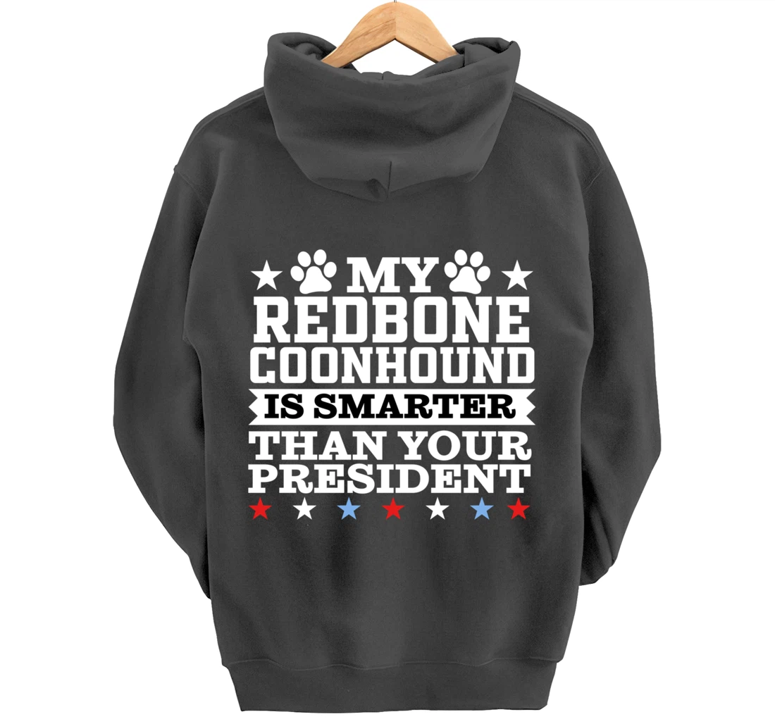 My Redbone Coonhound Dog Smarter President Funny Trump Pullover Hoodie