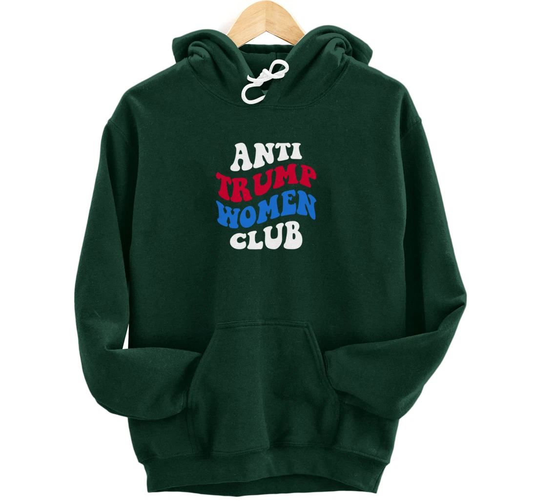 Anti-Trump Women Club Democrat 2024 Elections Anti-Trump Pullover Hoodie