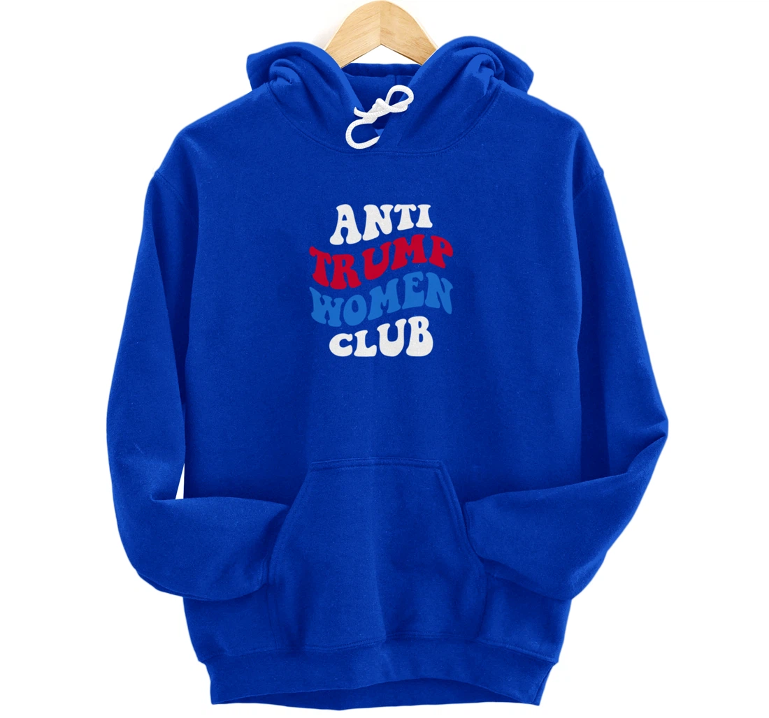 Anti-Trump Women Club Democrat 2024 Elections Anti-Trump Pullover Hoodie