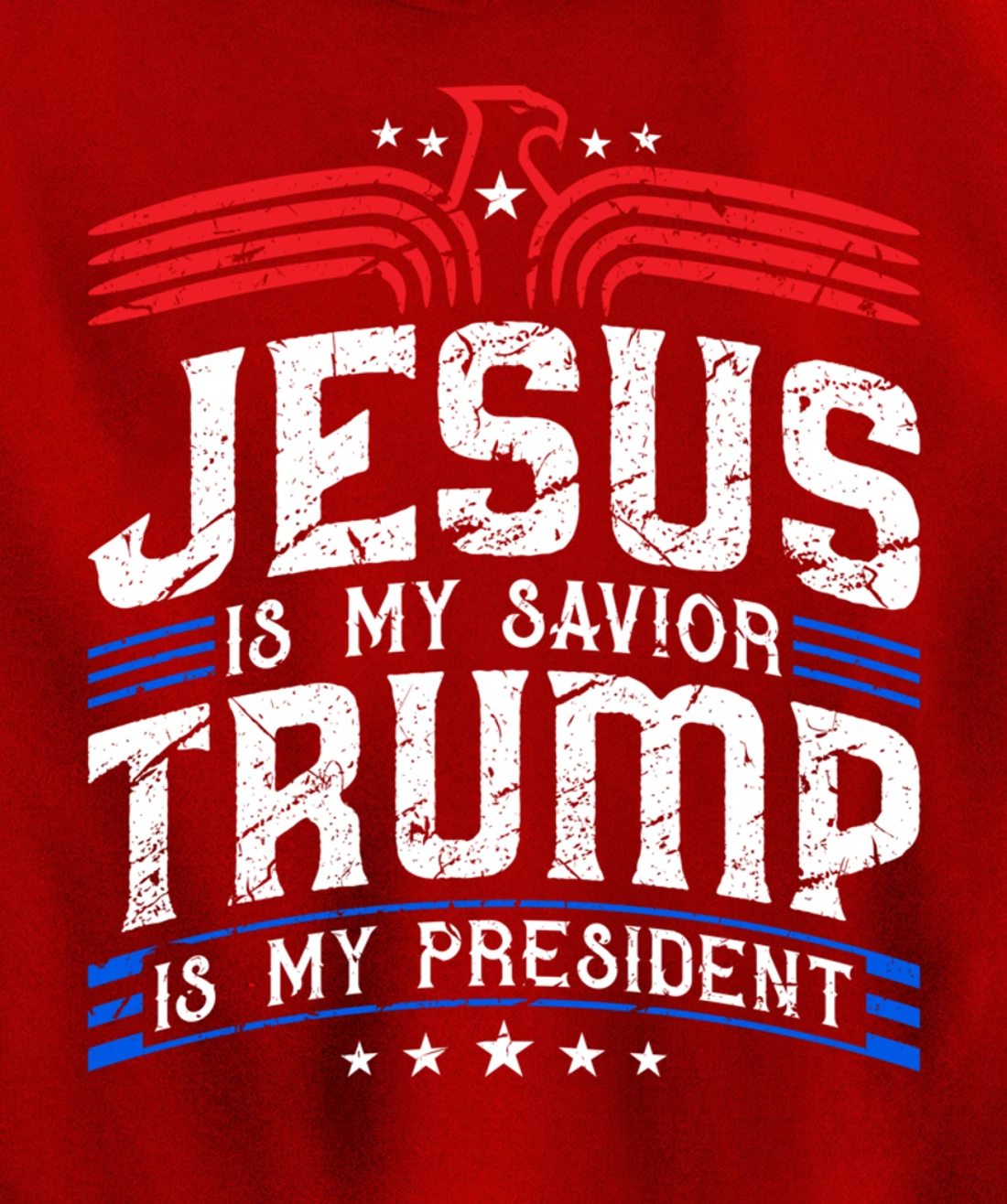 Jesus Is My Saviour Trump Is My President Patriotic Trump Pullover Hoodie