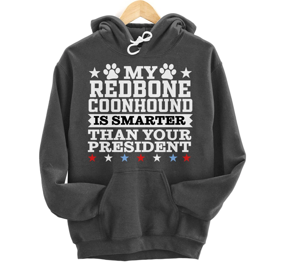 My Redbone Coonhound Dog Smarter President Funny Trump Pullover Hoodie