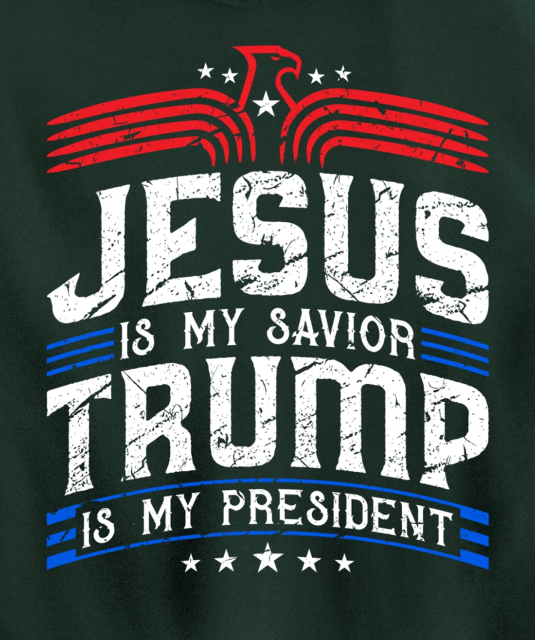 Jesus Is My Saviour Trump Is My President Patriotic Trump Pullover Hoodie