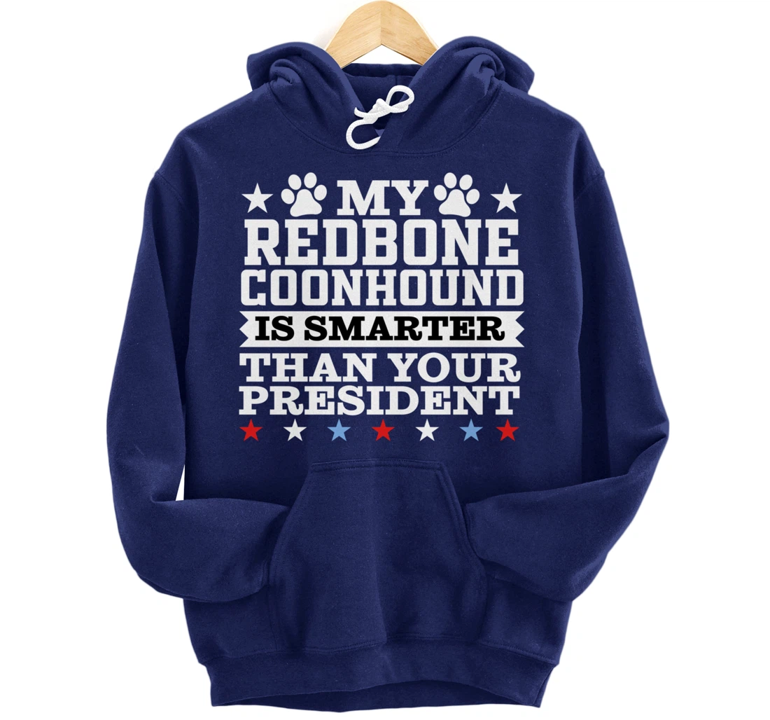 My Redbone Coonhound Dog Smarter President Funny Trump Pullover Hoodie