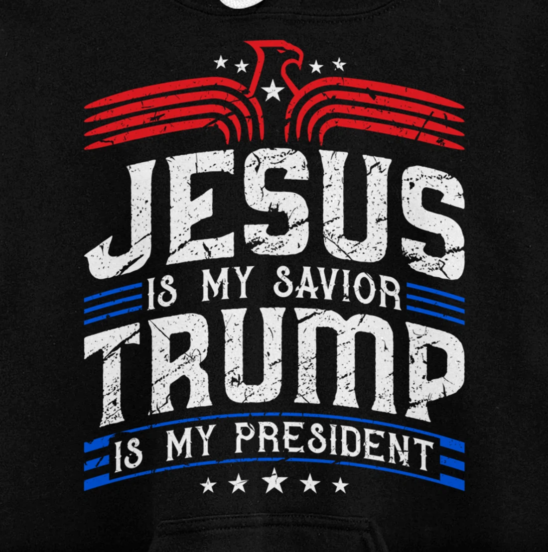Jesus Is My Saviour Trump Is My President Patriotic Trump Pullover Hoodie