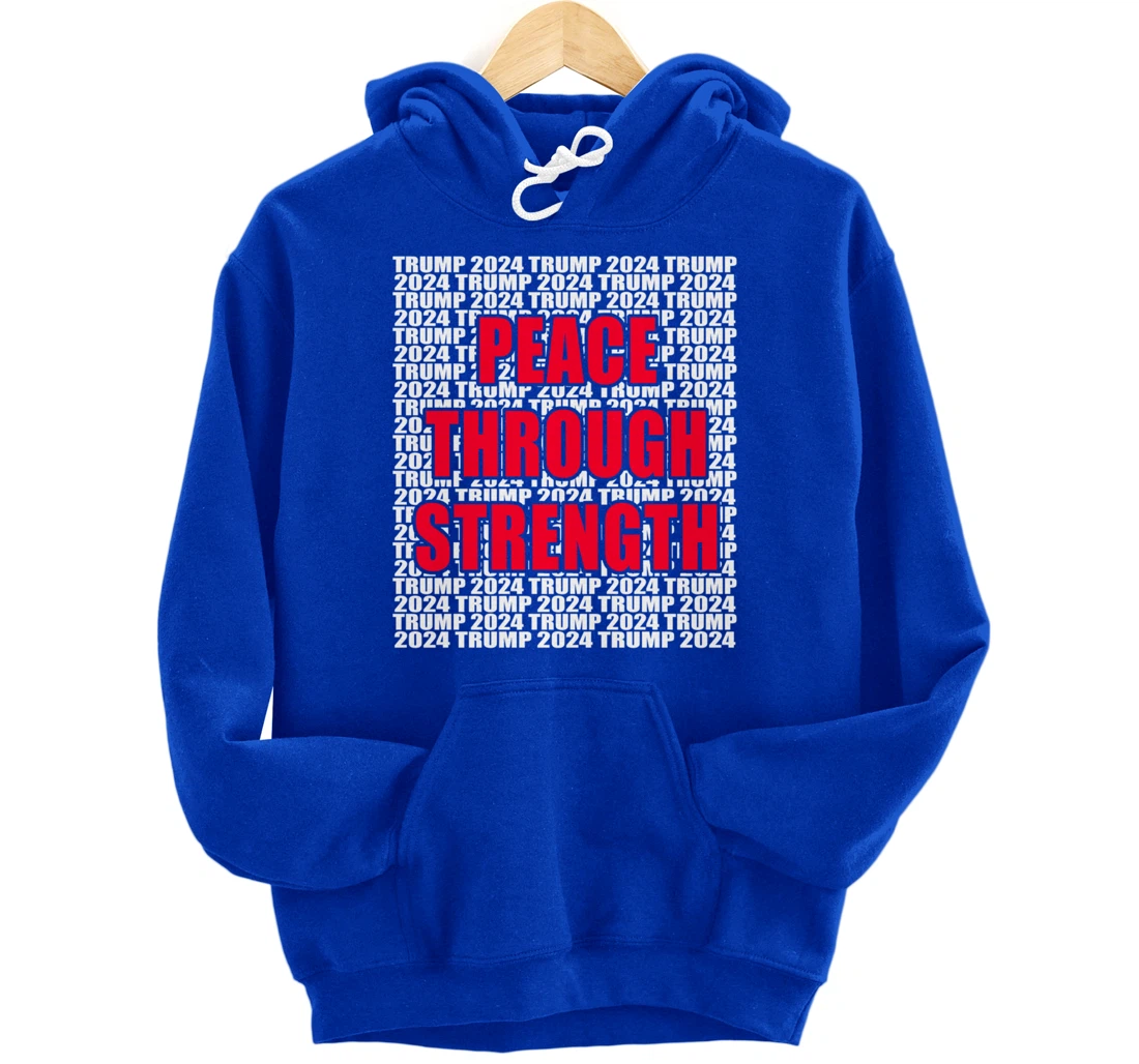 Peace Through Strength Trump 2024 Pro Trump Cool Trump for Pullover Hoodie