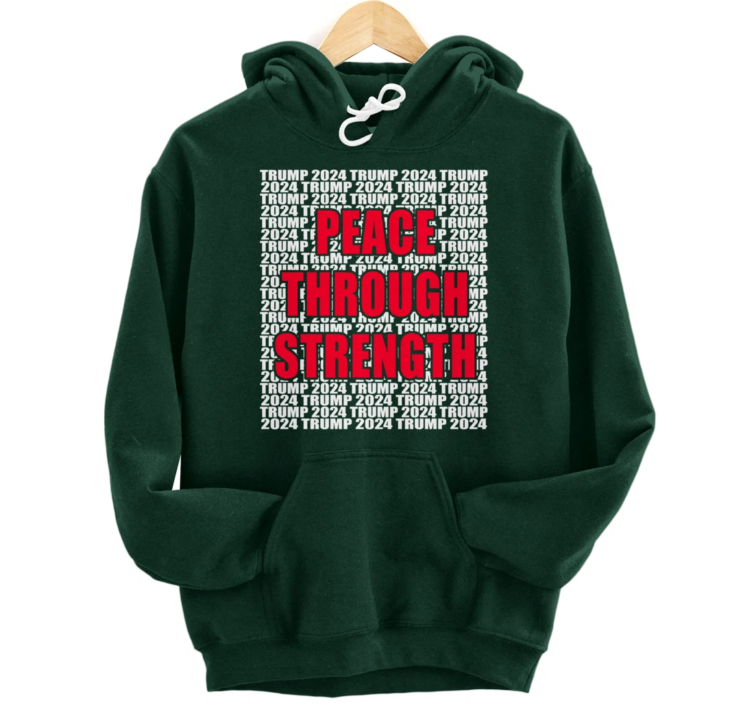 Peace Through Strength Trump 2024 Pro Trump Cool Trump for Pullover Hoodie