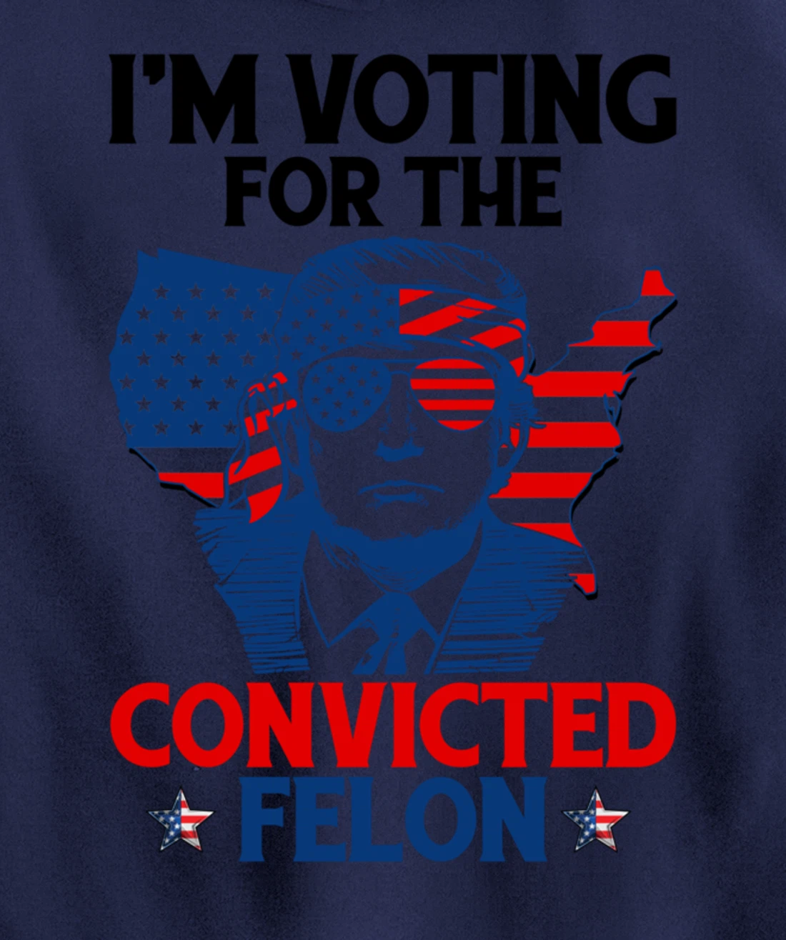 I'm Voting For The Convicted Felon Funny Pro Trump 2024 Pullover Hoodie