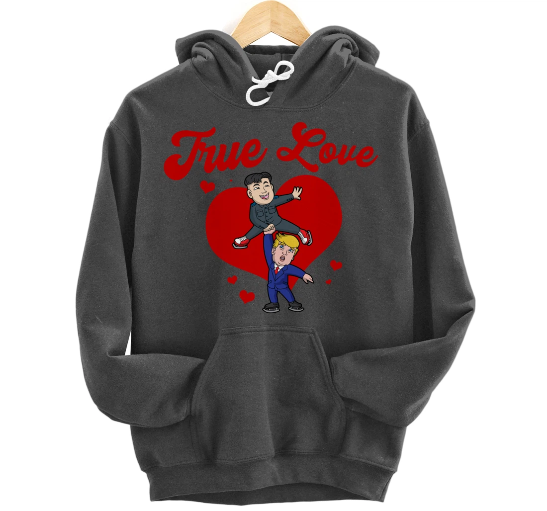 Trump Kim Jong True Love USA North Korea Valentines Day Pullover Hoodie