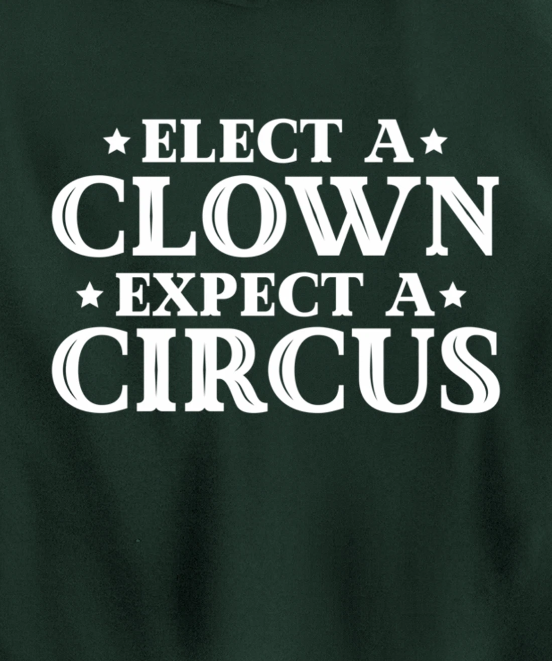 Elect a Clown Expect a Circus Donald Trump Designer Pullover Hoodie