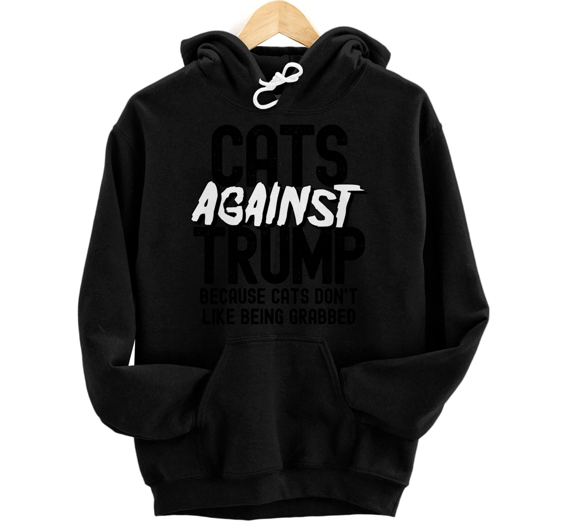 Funny Anti Trump Cats Against Trump Pullover Hoodie