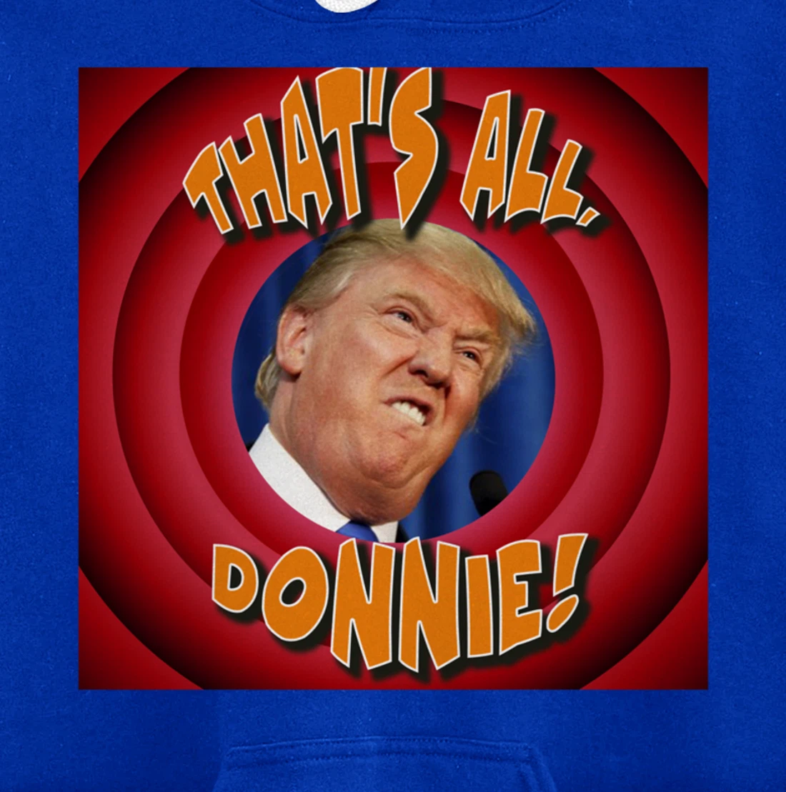 That's All, Donnie! Cartoon-style with Trump in the Middle Pullover Hoodie