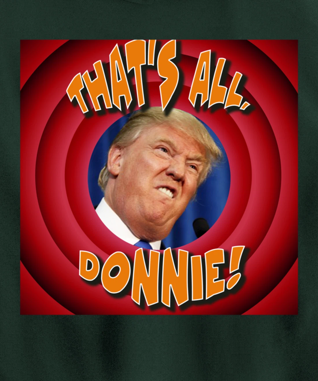 That's All, Donnie! Cartoon-style with Trump in the Middle Pullover Hoodie