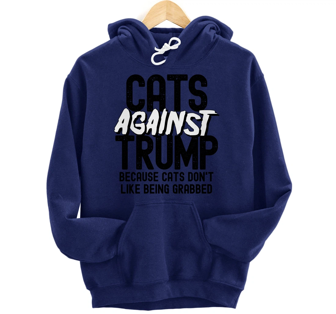 Funny Anti Trump Cats Against Trump Pullover Hoodie
