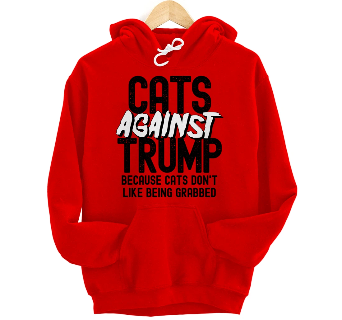 Funny Anti Trump Cats Against Trump Pullover Hoodie