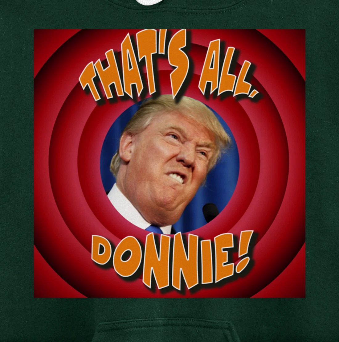 That's All, Donnie! Cartoon-style with Trump in the Middle Pullover Hoodie