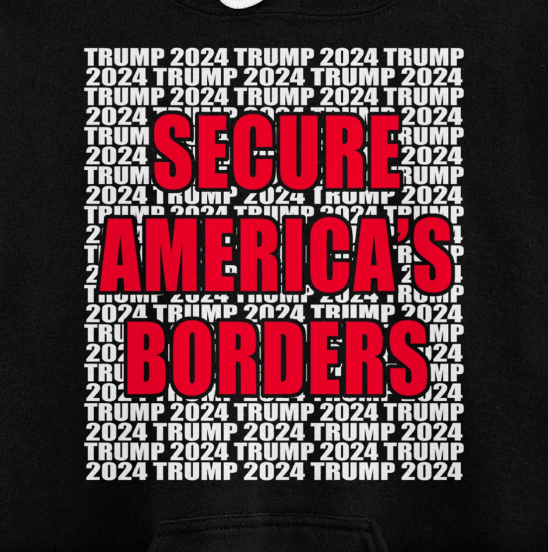 Secure Americas Borders Trump 2024 Pro Trump Cool Trump for Pullover Hoodie