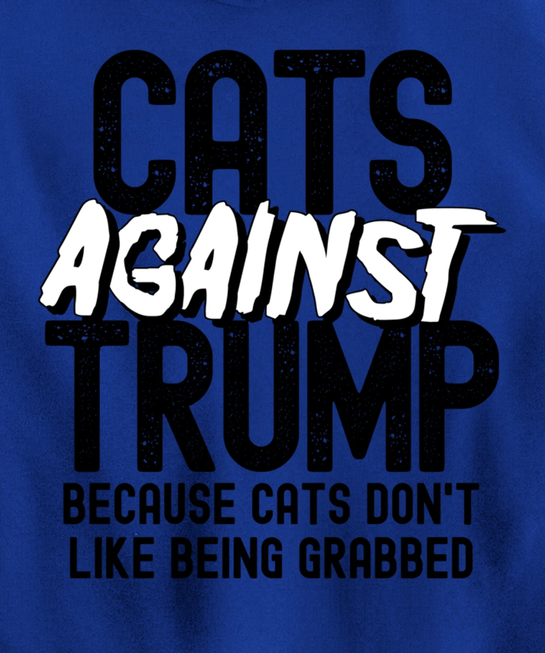 Funny Anti Trump Cats Against Trump Pullover Hoodie