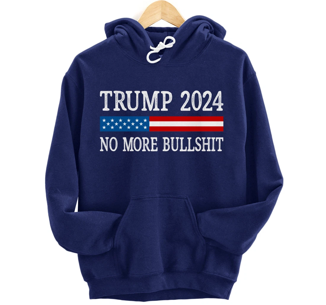 Trump 2024 - No More Bullshit - Vintage Style - Pullover Hoodie