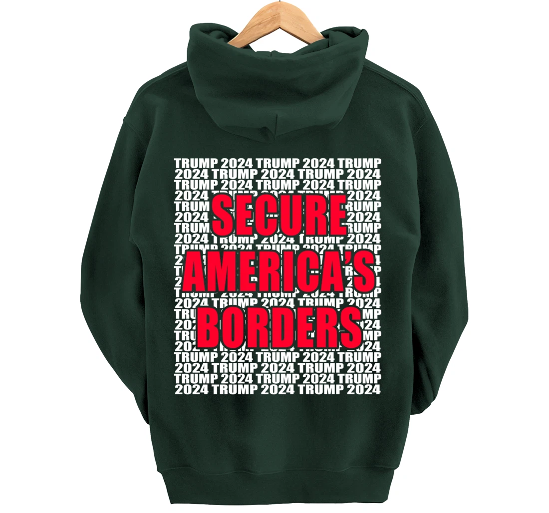 Secure Americas Borders Trump 2024 Pro Trump Cool Trump for Pullover Hoodie