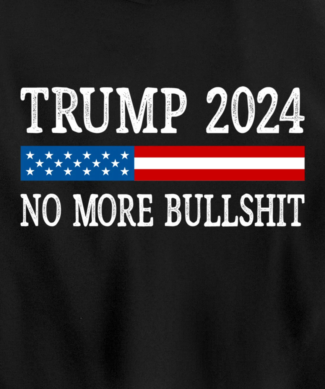 Trump 2024 - No More Bullshit - Vintage Style - Pullover Hoodie