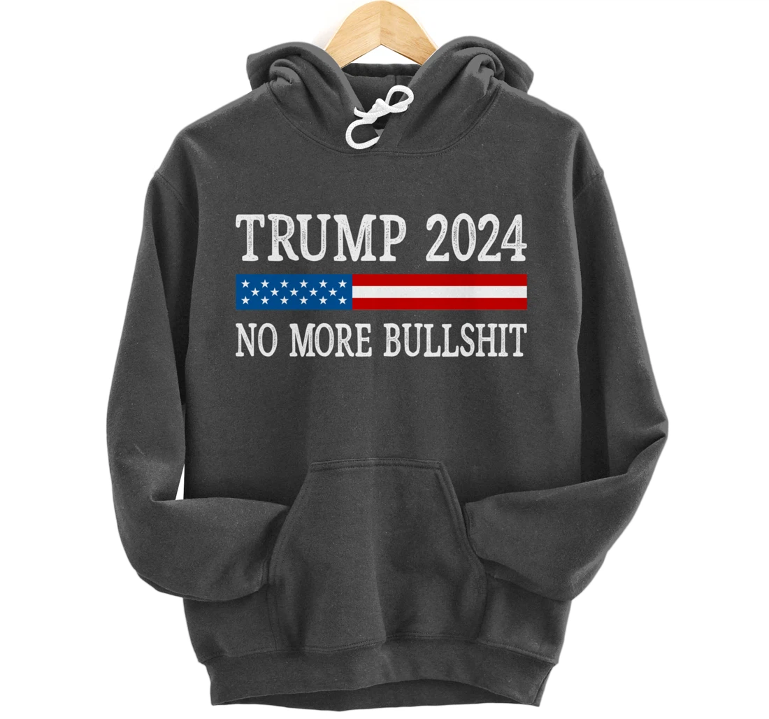 Trump 2024 - No More Bullshit - Vintage Style - Pullover Hoodie