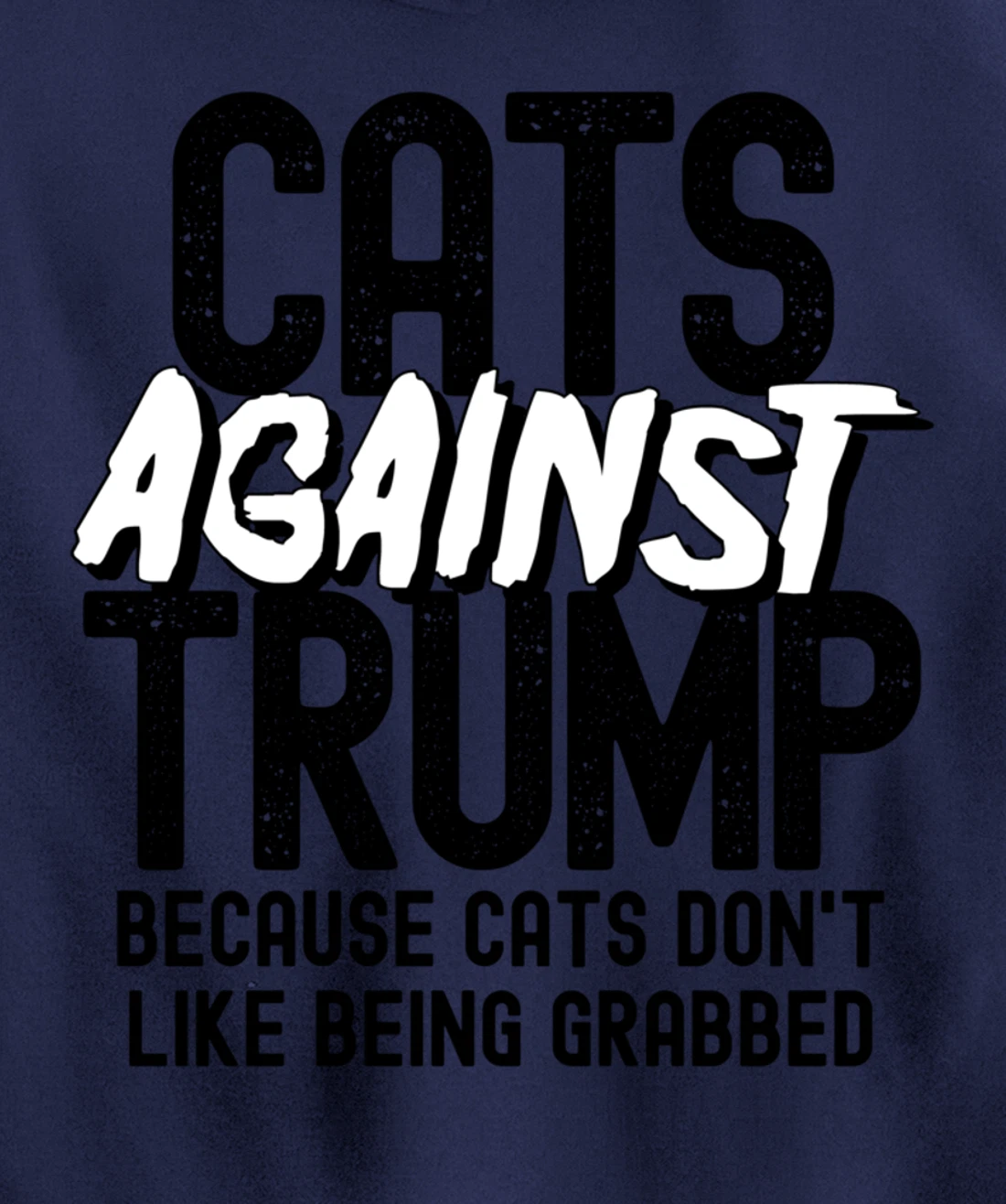 Funny Anti Trump Cats Against Trump Pullover Hoodie