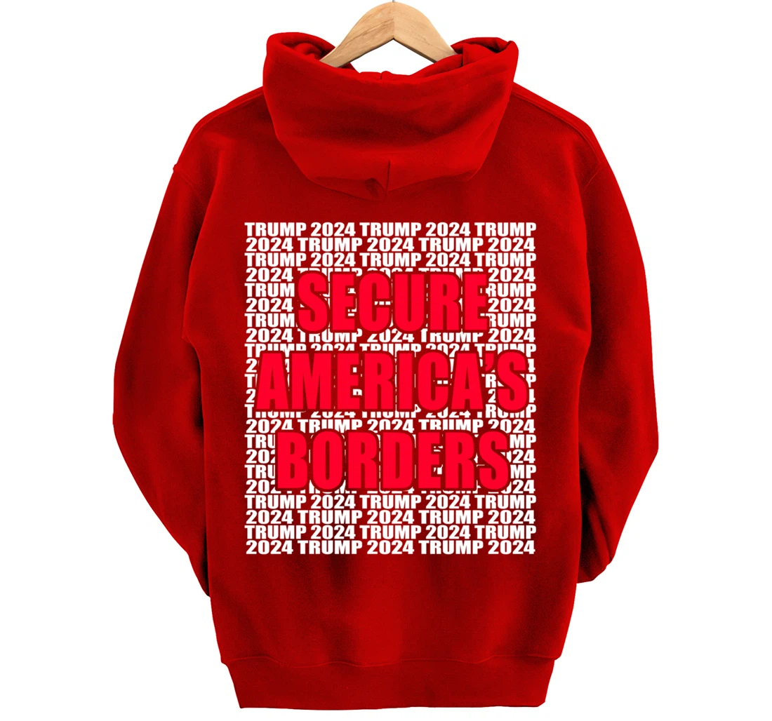 Secure Americas Borders Trump 2024 Pro Trump Cool Trump for Pullover Hoodie
