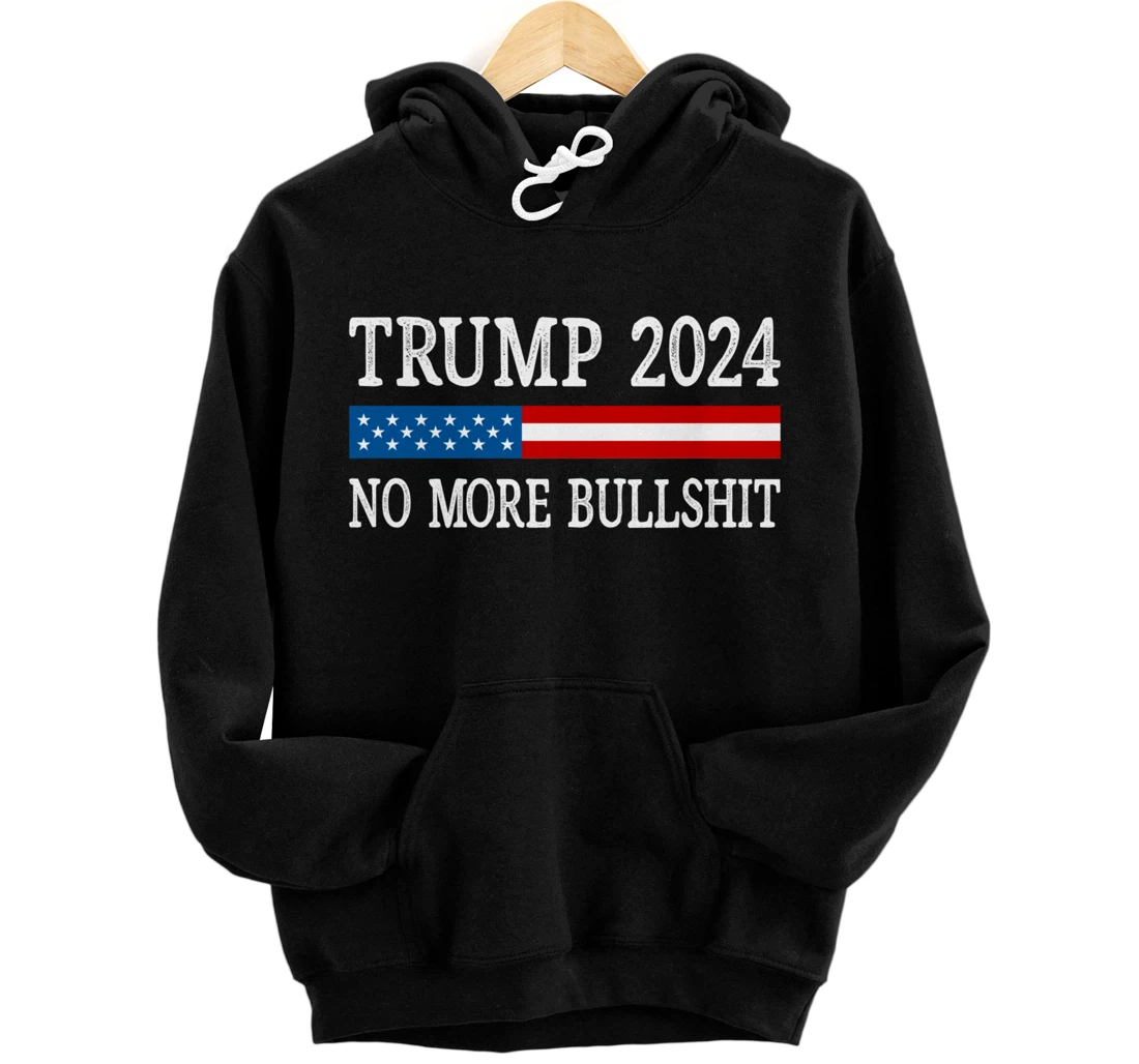 Trump 2024 - No More Bullshit - Vintage Style - Pullover Hoodie