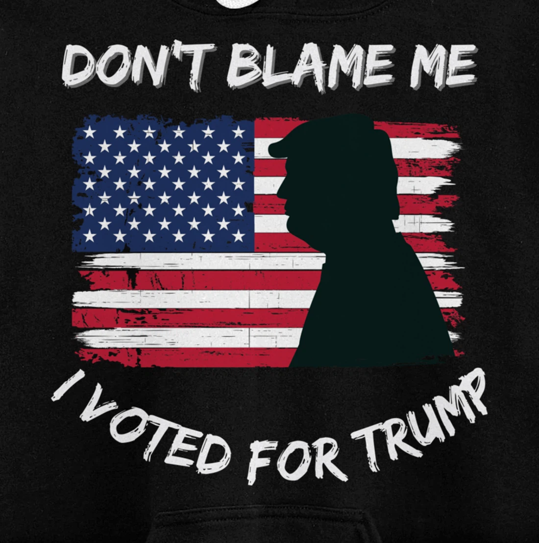 FUNNY PATRIOTIC FLAG "DON'T BLAME ME I VOTED FOR TRUMP" Pullover Hoodie