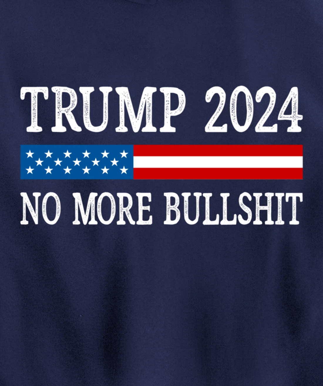 Trump 2024 - No More Bullshit - Vintage Style - Pullover Hoodie