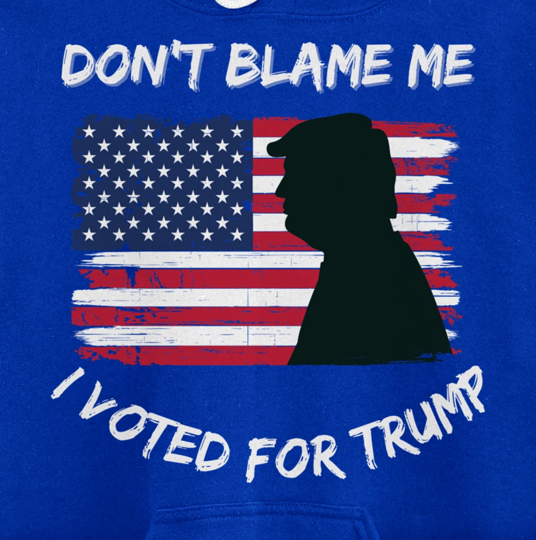 FUNNY PATRIOTIC FLAG "DON'T BLAME ME I VOTED FOR TRUMP" Pullover Hoodie
