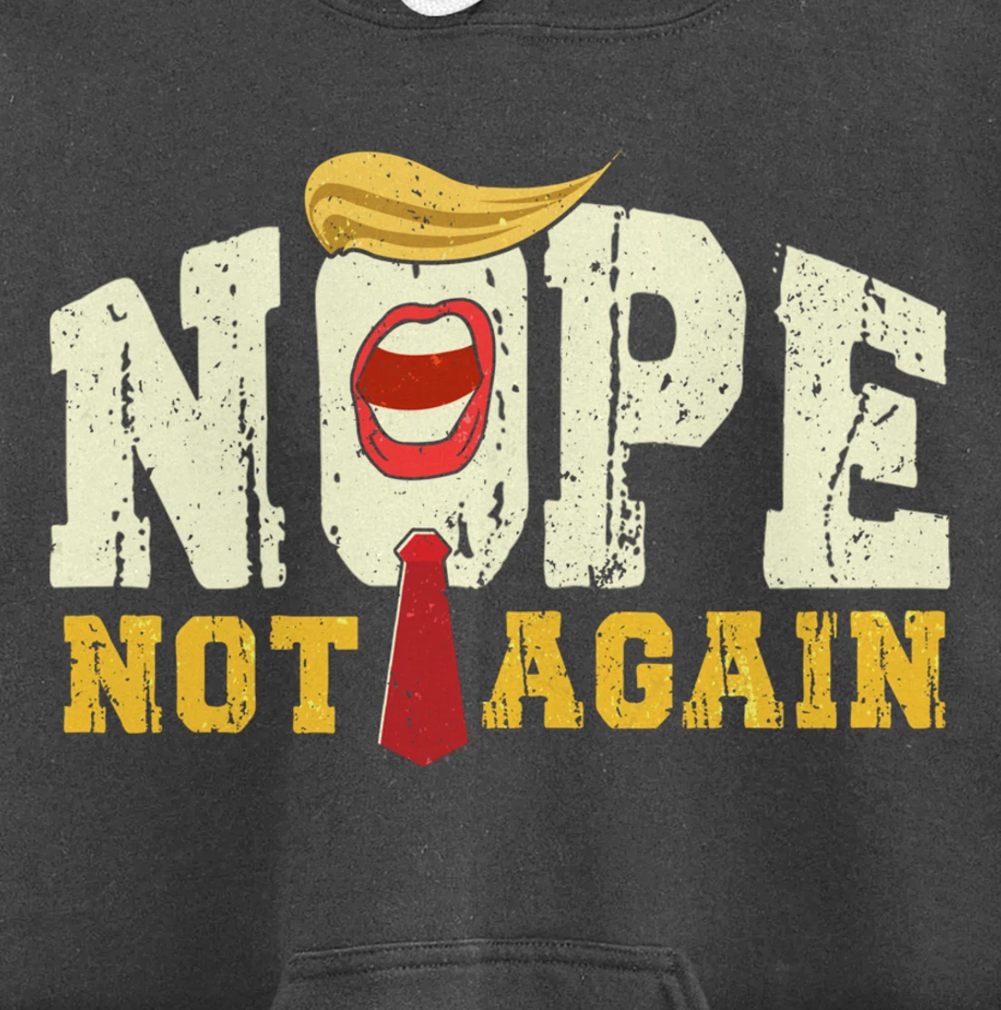 Anti Trump 2024 Nope Not Again Funny Trump Pullover Hoodie