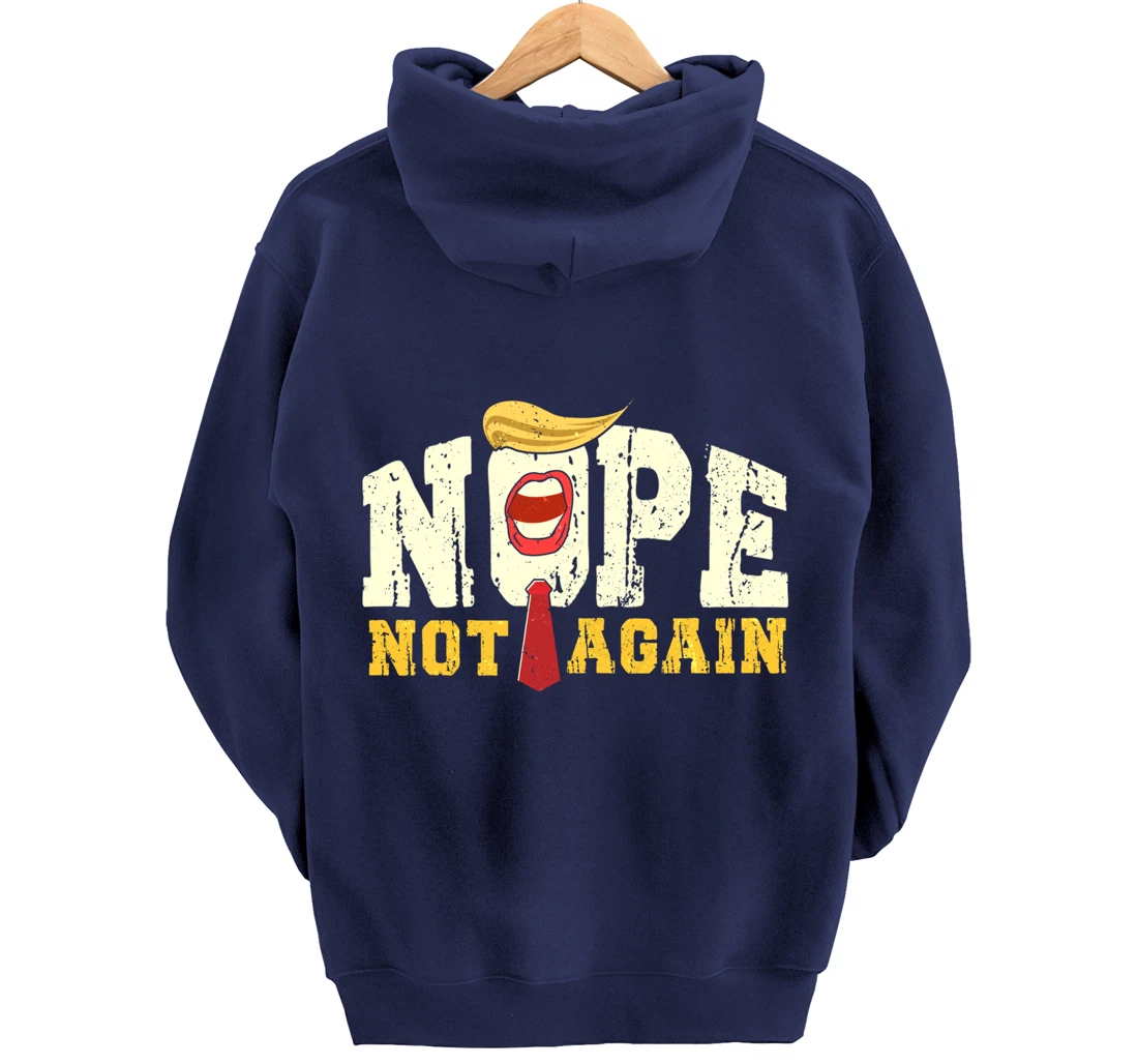Anti Trump 2024 Nope Not Again Funny Trump Pullover Hoodie