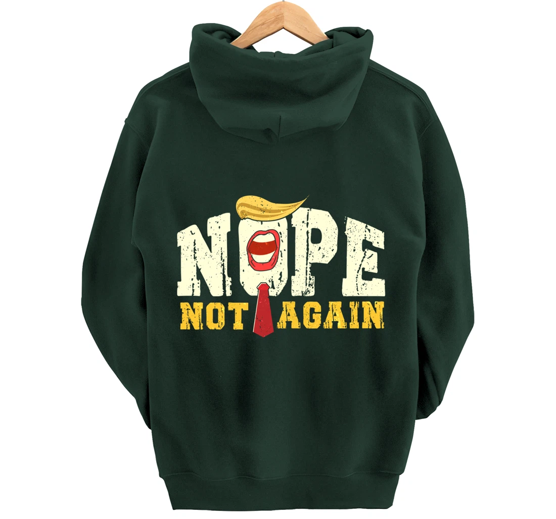 Anti Trump 2024 Nope Not Again Funny Trump Pullover Hoodie