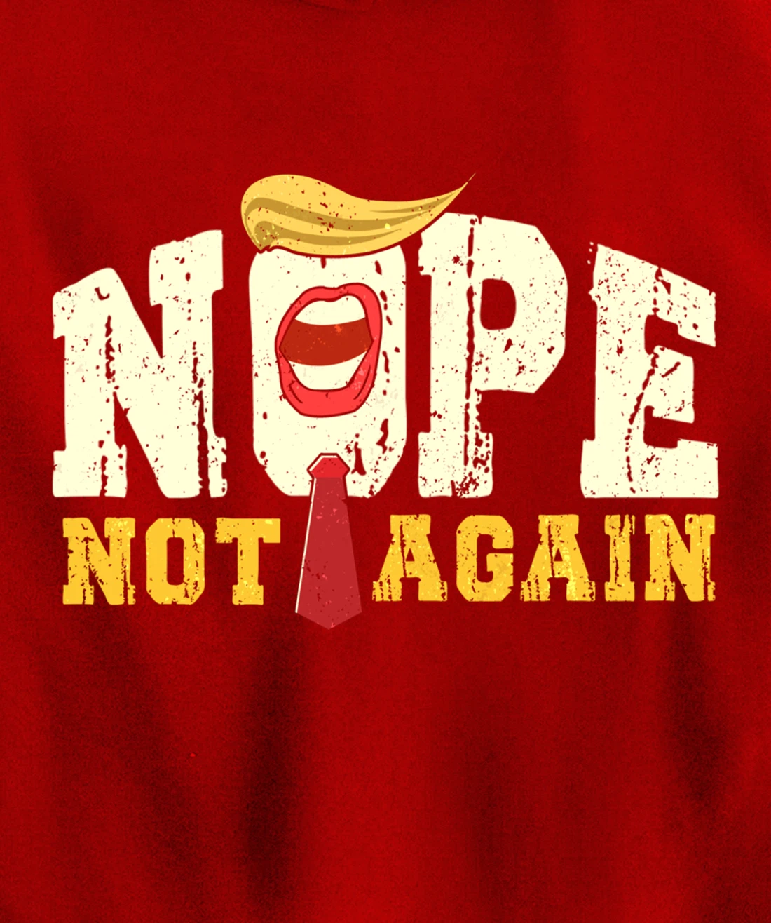 Anti Trump 2024 Nope Not Again Funny Trump Pullover Hoodie