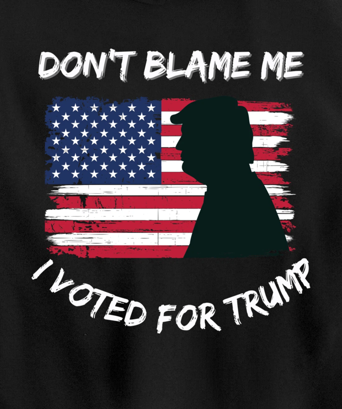 FUNNY PATRIOTIC FLAG "DON'T BLAME ME I VOTED FOR TRUMP" Pullover Hoodie