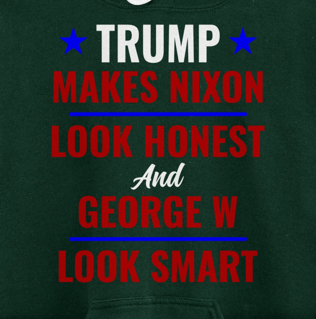 Funny Anti Trump Makes Nixon Look Honest Bush Look Smart Pullover Hoodie