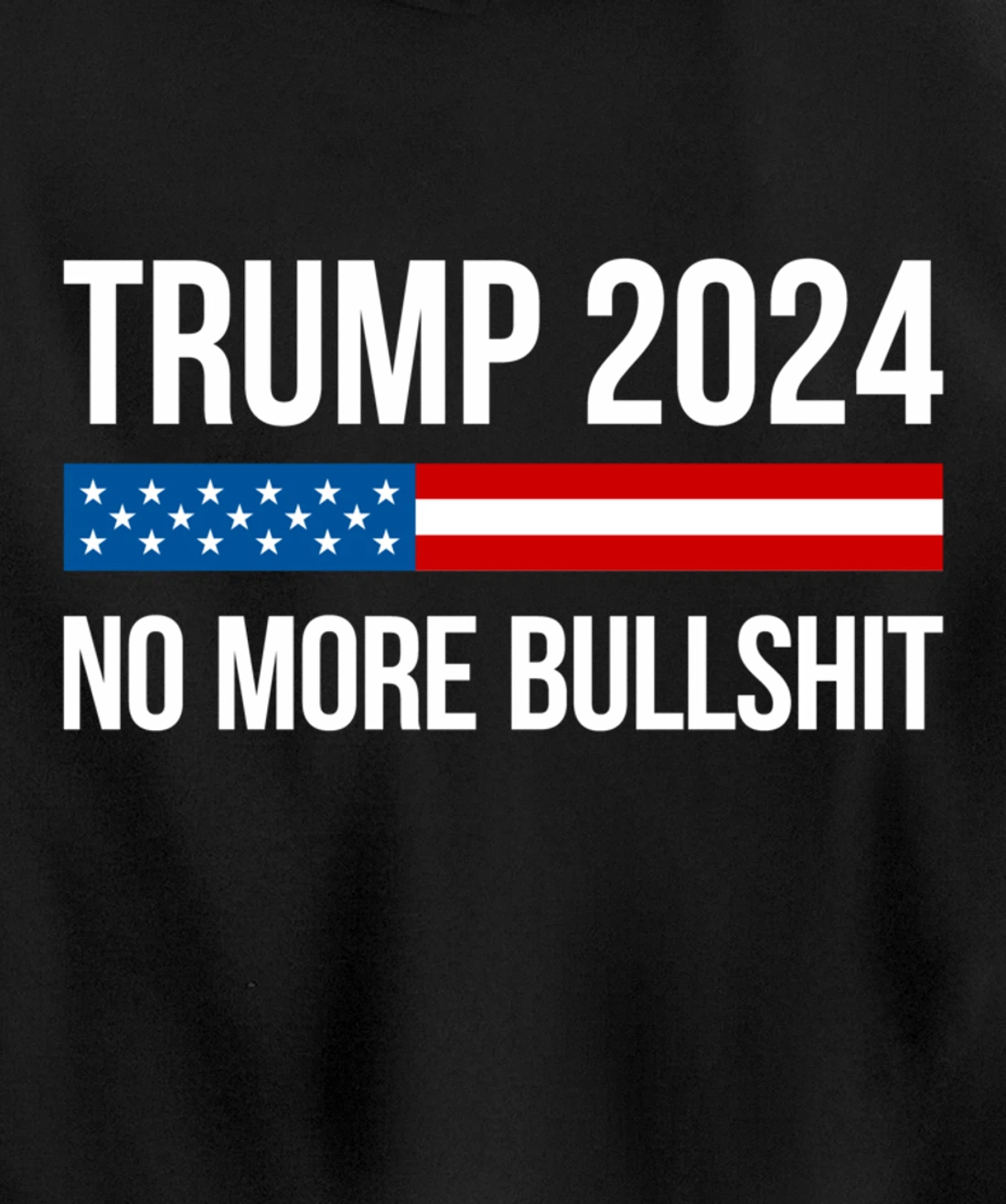 Trump 2024 - No More Bullshit - Pullover Hoodie