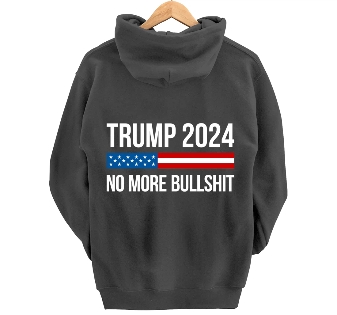 Trump 2024 - No More Bullshit - Pullover Hoodie