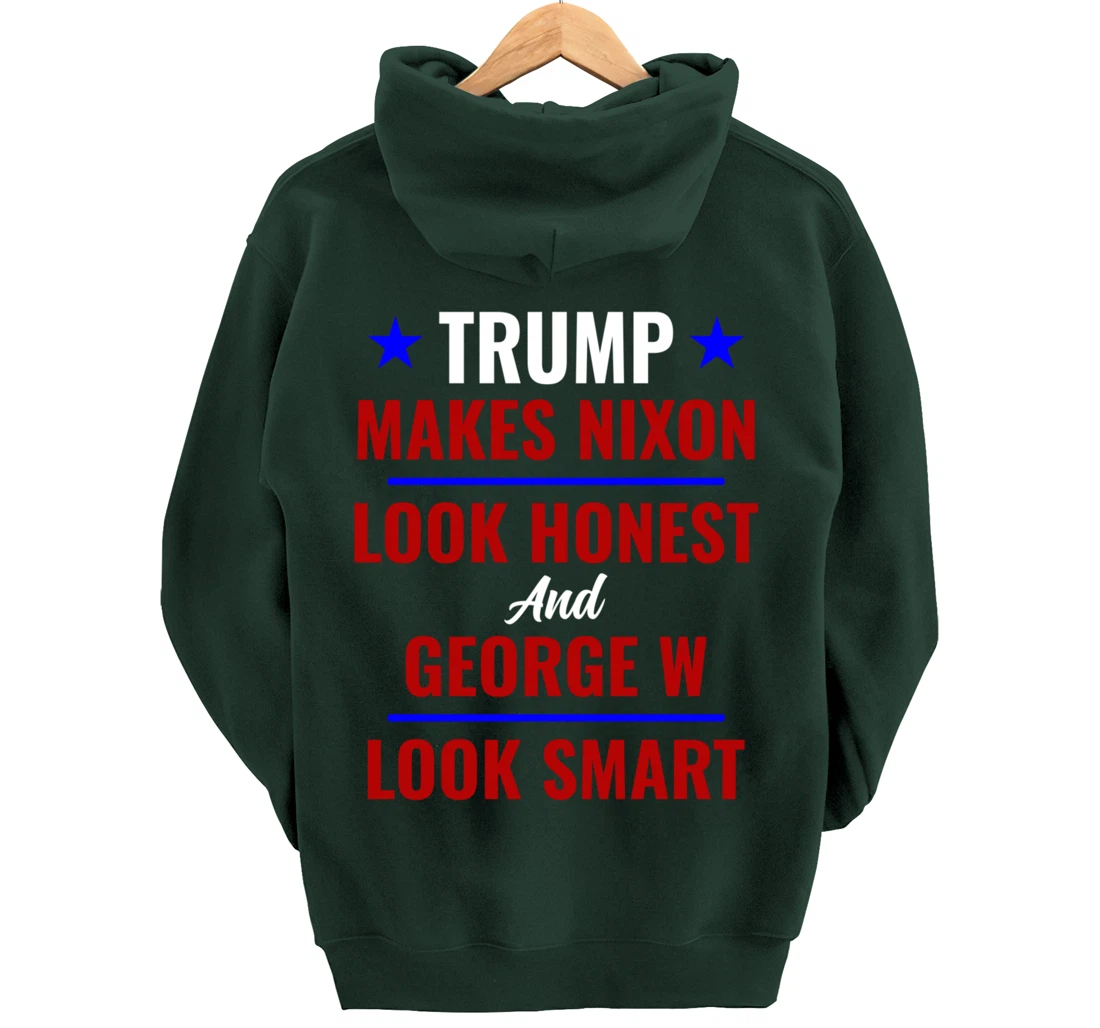 Funny Anti Trump Makes Nixon Look Honest Bush Look Smart Pullover Hoodie