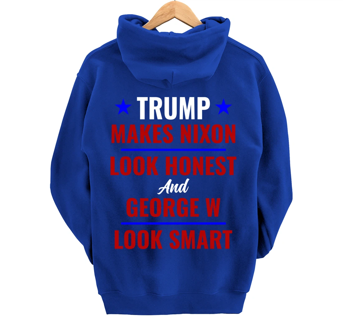 Funny Anti Trump Makes Nixon Look Honest Bush Look Smart Pullover Hoodie