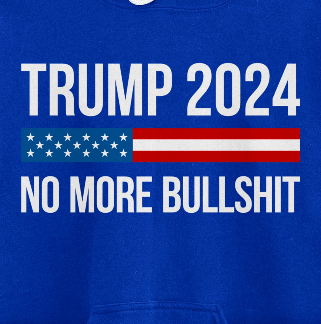 Trump 2024 - No More Bullshit - Pullover Hoodie