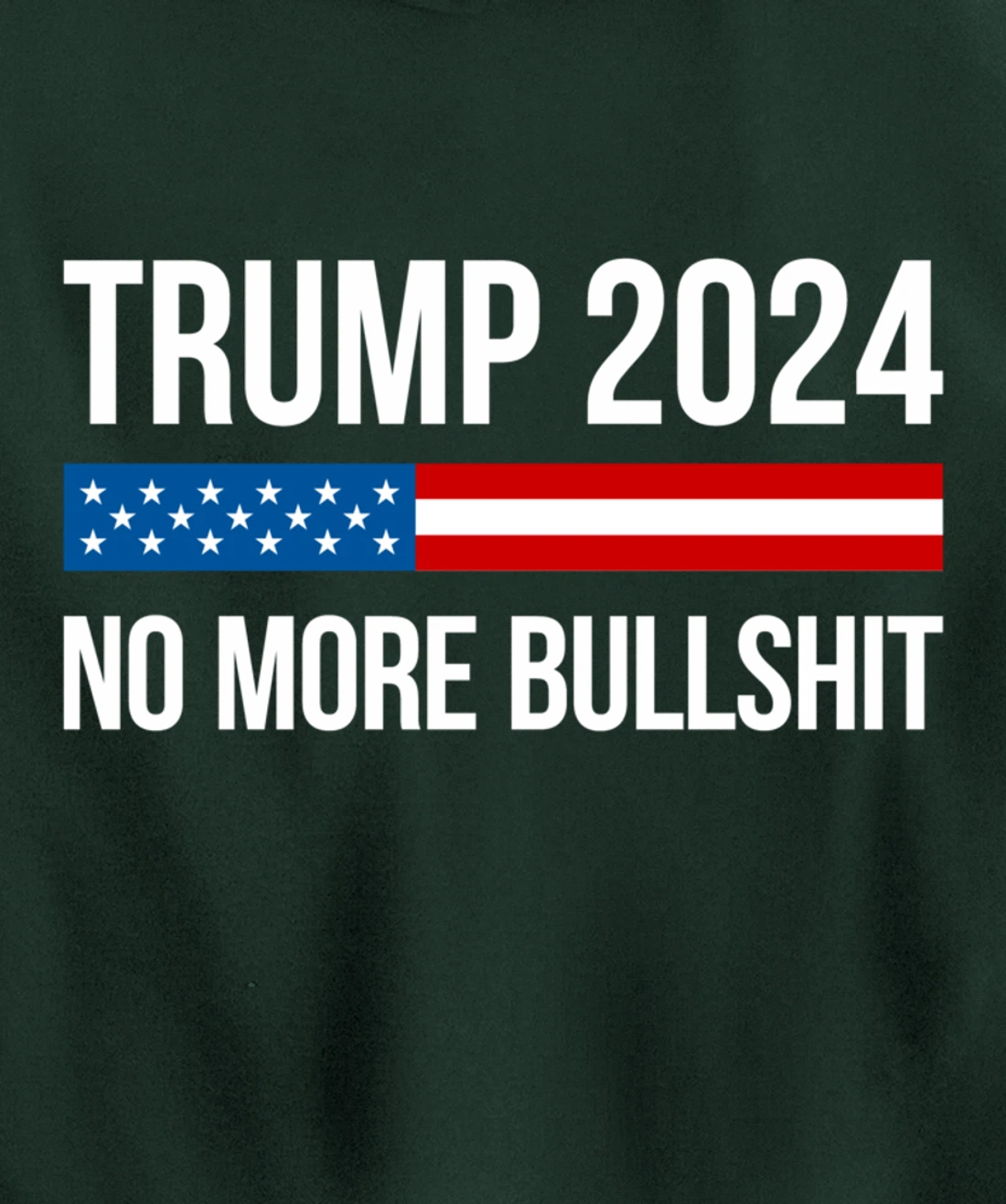 Trump 2024 - No More Bullshit - Pullover Hoodie