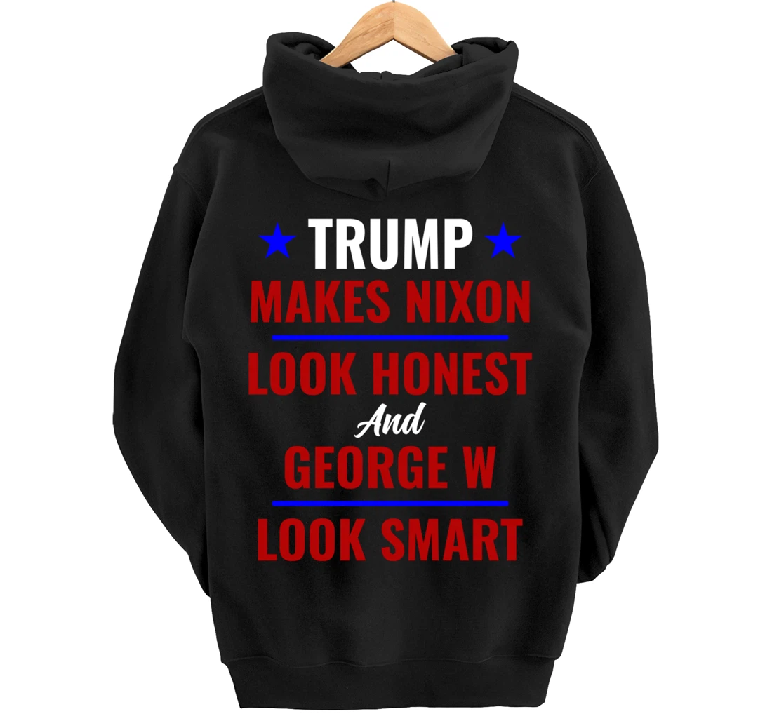 Funny Anti Trump Makes Nixon Look Honest Bush Look Smart Pullover Hoodie