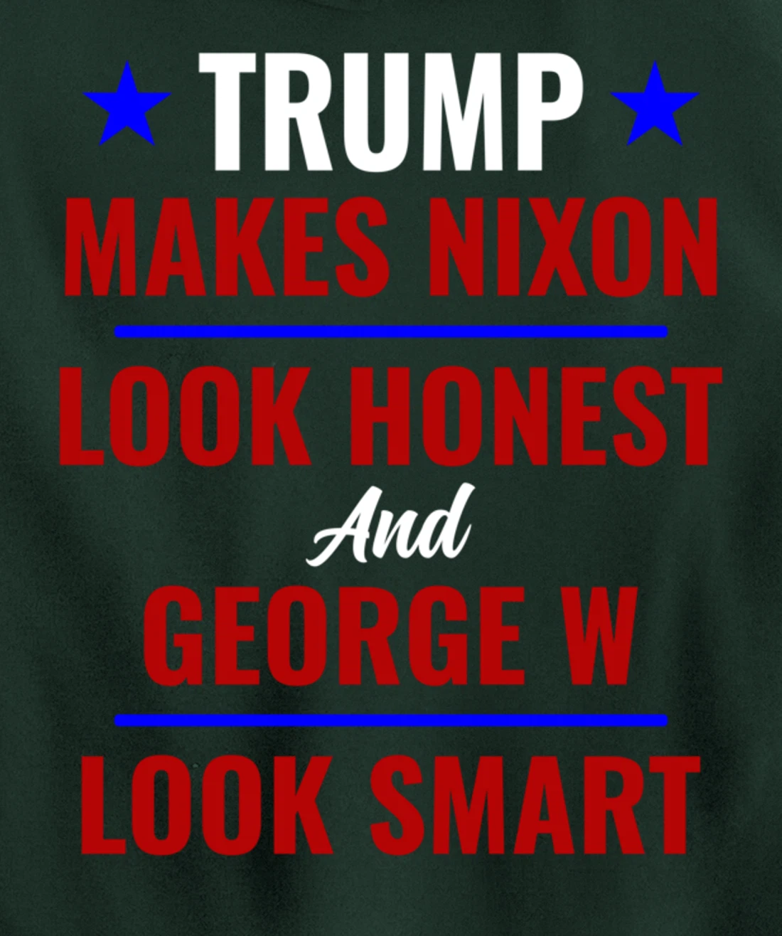 Funny Anti Trump Makes Nixon Look Honest Bush Look Smart Pullover Hoodie