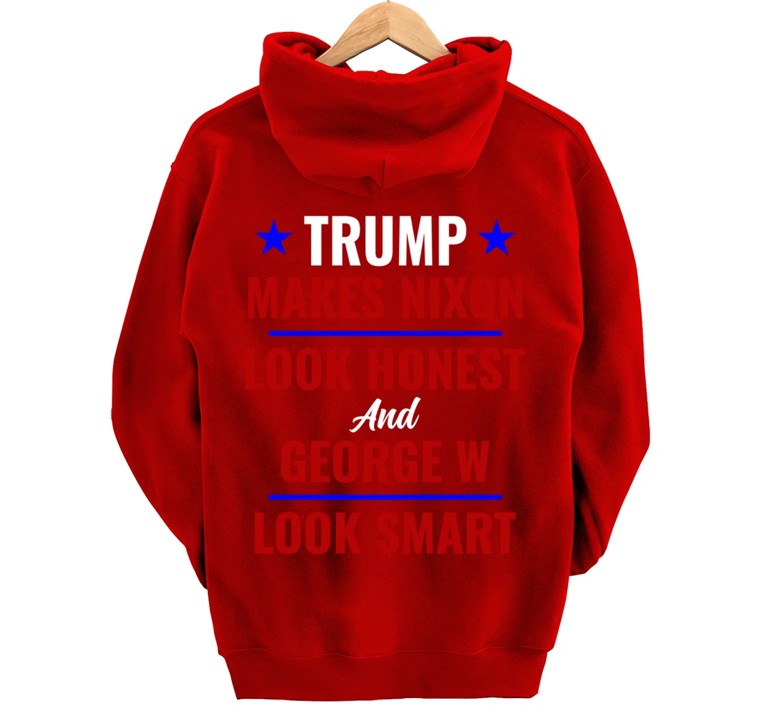 Funny Anti Trump Makes Nixon Look Honest Bush Look Smart Pullover Hoodie