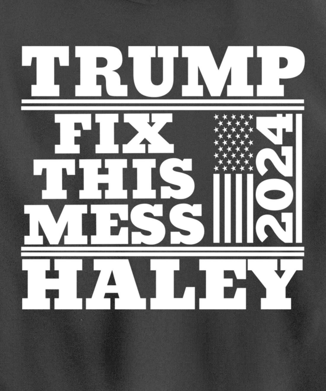 Trump Haley 2024 Fix this Mess American Flag Trump 2024 Pullover Hoodie