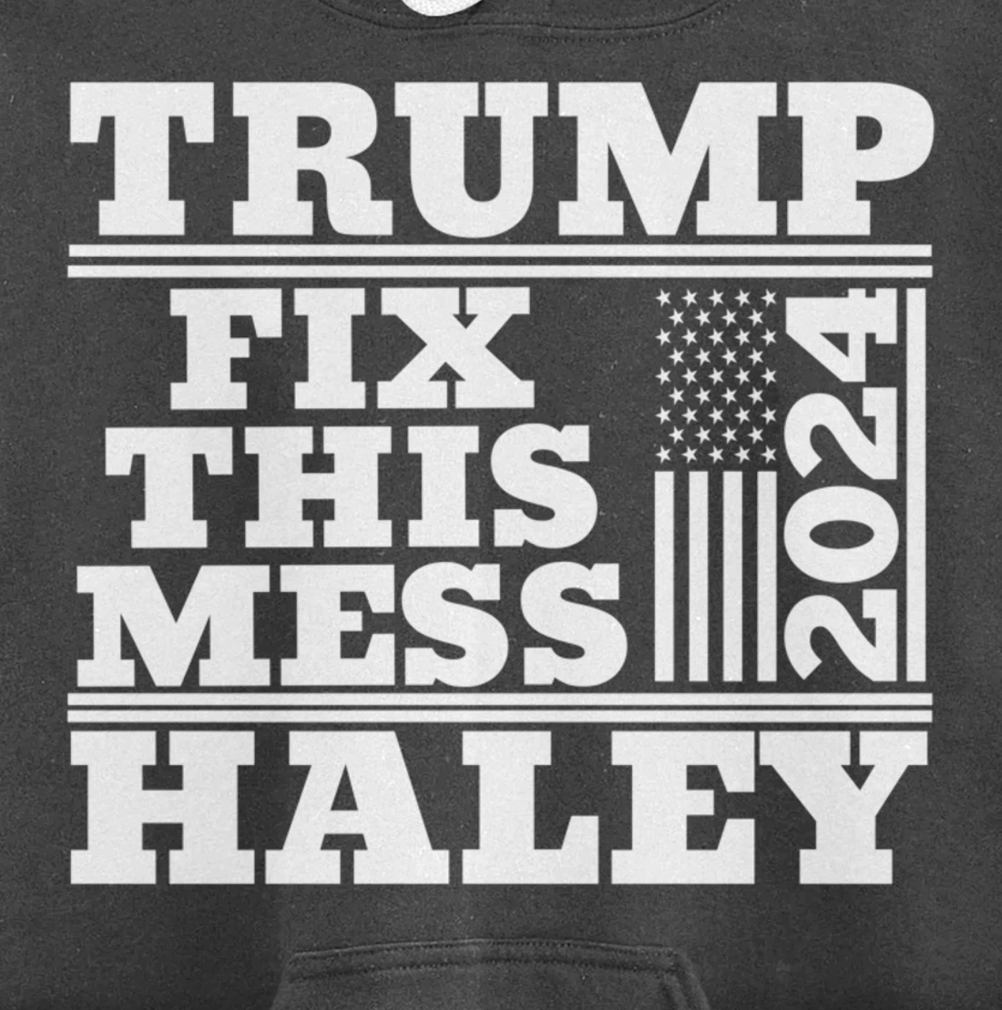 Trump Haley 2024 Fix this Mess American Flag Trump 2024 Pullover Hoodie
