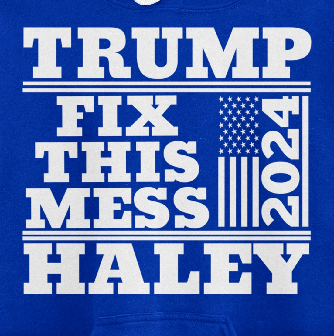 Trump Haley 2024 Fix this Mess American Flag Trump 2024 Pullover Hoodie