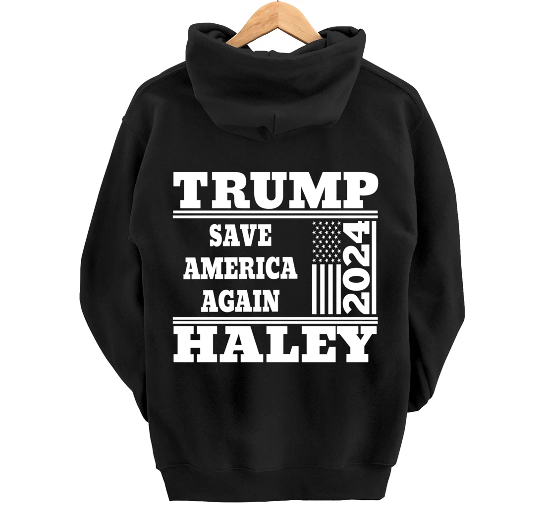 Trump Haley 2024 Save America Again American Flag Trump 2024 Pullover Hoodie